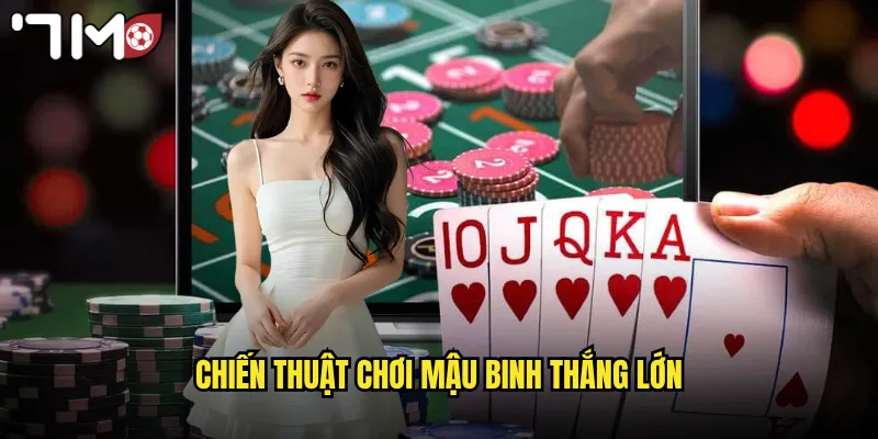 Mậu Binh 7m Luật Chơi Đơn Giản Thưởng Lớn Mỗi Ngày 3 Chiến thuật chơi mậu binh thắng lớn