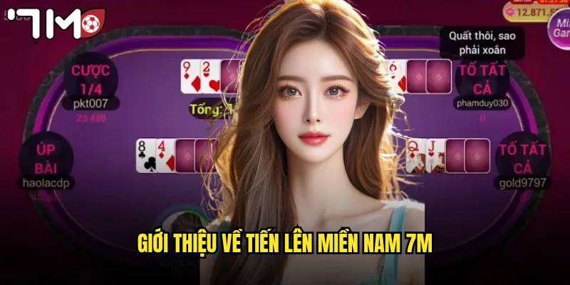 Tiến Lên Miền Nam 7m Trò Chơi Quốc Dân Ai Cũng Yêu Thích 2 Giới thiệu về tiến lên miền Nam 7m