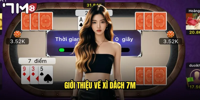 Xì Dách 7m Blackjack Đỉnh Cao Thắng Lớn Mỗi Ván 2 Giới thiệu về xì dách 7m