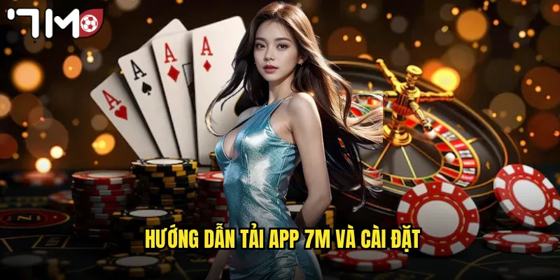 Hướng dẫn tải app 7m và cài đặt