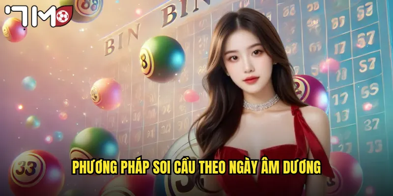 Phương pháp soi cầu theo ngày âm dương