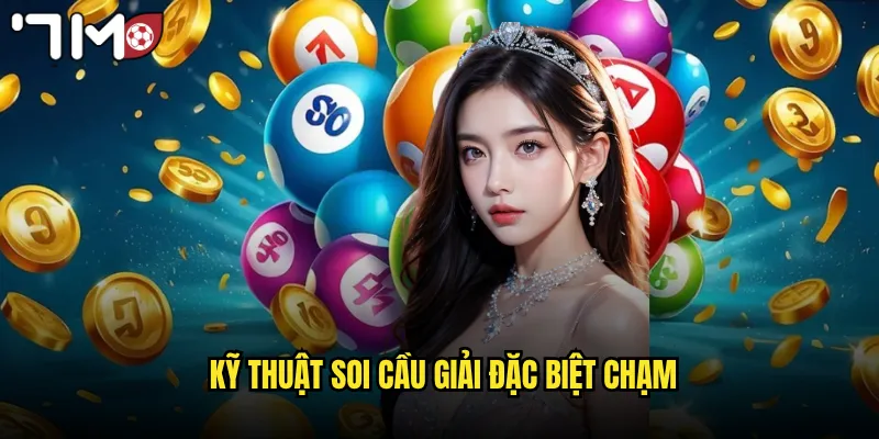Soi Cầu Giải Đặc Biệt Chạm 7m Bắt Số Đẹp Theo Đầu Đuôi 3 Kỹ thuật soi cầu giải đặc biệt chạm