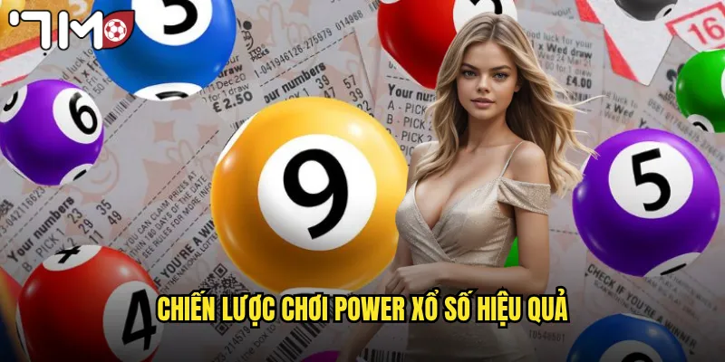 Chiến lược chơi Power xổ số hiệu quả