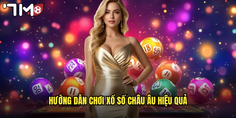 Xổ Số Châu Âu 7m Trải Nghiệm EuroMillions Đẳng Cấp Quốc Tế 3 Hướng dẫn chơi xổ số châu Âu hiệu quả